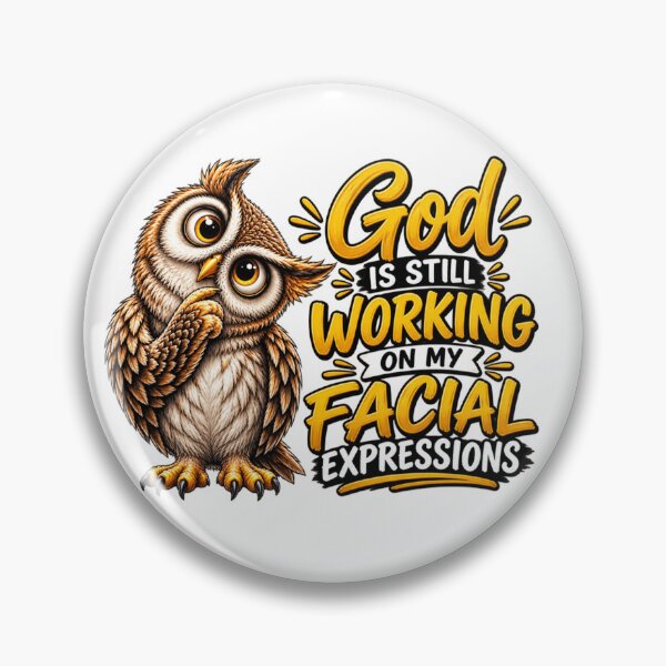 Item preview, God Is Still Working On My Facial Expressions Funny Owl Christian Faith Humor designed and sold by 76Valeria.