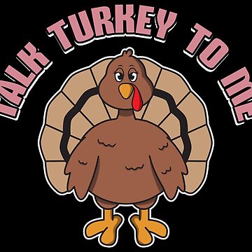 Vorschaubild zum Design Talk Turkey To Me Female - Funny Thanksgiving Gift von yeoys