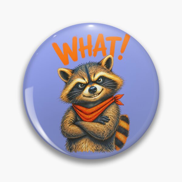 Item preview, WHAT! DEFIANT RACCOON DESIGN 4 designed and sold by DigitalandPhoto.