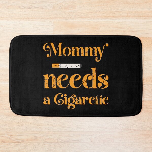 Item preview, Mommy Needs A Cigarette designed and sold by OreliaSun.
