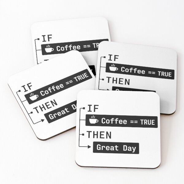 Item preview, IF Coffee == TRUE THEN Great Day | Funny Programmer Coffee T-Shirt | Coding Humor designed and sold by MAPDDesigns.