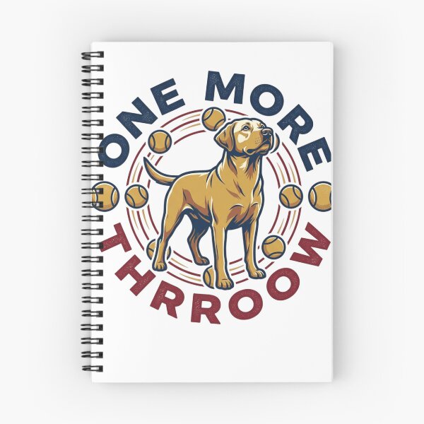 Item preview, Funny Labrador Retriever "Just One More Throw" Tennis Ball Dog Lover Design designed and sold by mood-draftsman.