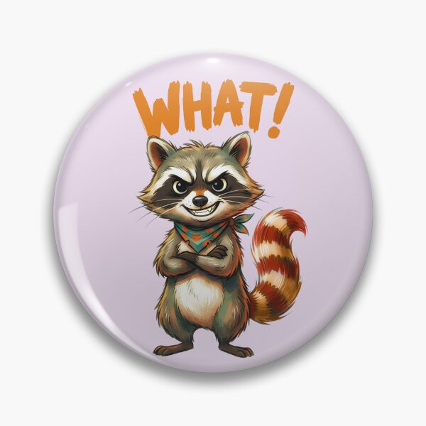 Item preview, WHAT! DEFIANT RACCOON DESIGN 7 designed and sold by DigitalandPhoto.