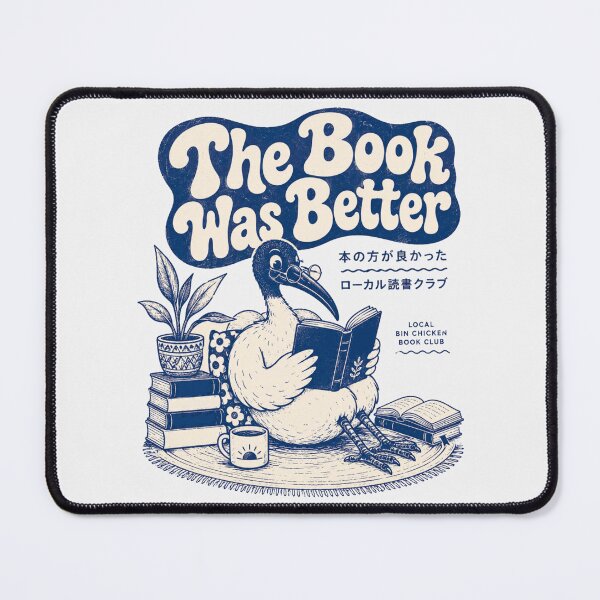 Item preview, The Book Was Better Local Bin Chicken Book Club Sydney Ibis Reading designed and sold by Yellowriversss.