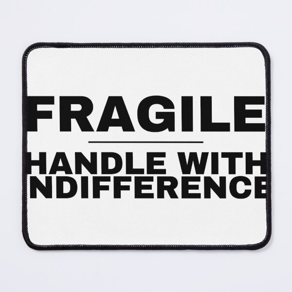 Item preview, Fragile Handle With Indifference Funny Sarcastic designed and sold by Mixed Reviews.