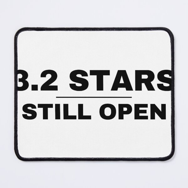Item preview, 3.2 Stars Still Open Funny Bad Review Shirt designed and sold by Mixed Reviews.