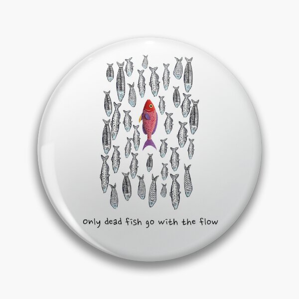 Item preview, Only dead fish go with the flow designed and sold by Apex-biz.