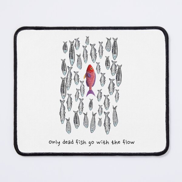 Item preview, Only dead fish go with the flow designed and sold by Apex-biz.