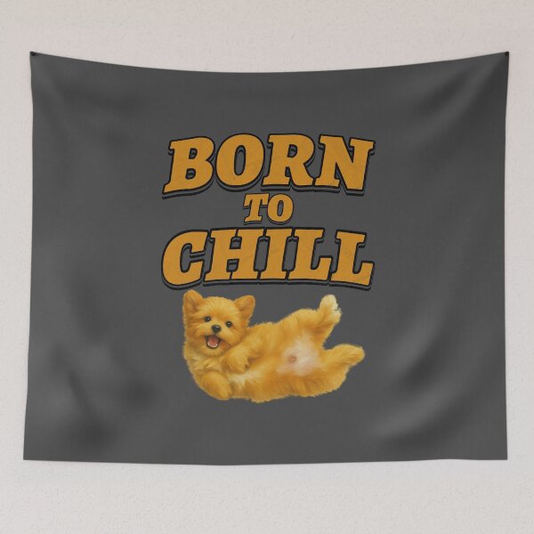Item preview, Born to Chill Funny Dog Lover Design – Cute Relaxing Puppy designed and sold by Operator Style Wear.