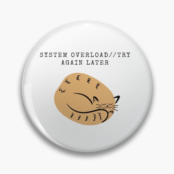 Item preview, System Overload Try Again Later – Funny Tired Cat designed and sold by Anya86.
