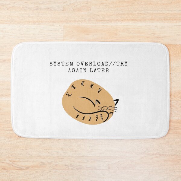 Item preview, System Overload Try Again Later – Funny Tired Cat designed and sold by Anya86.
