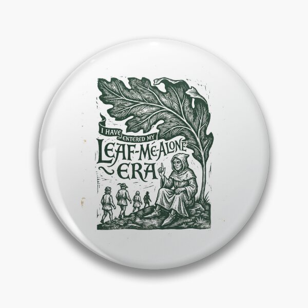 Item preview, I Have Entered My Leaf Me Alone Era designed and sold by SignumShop.