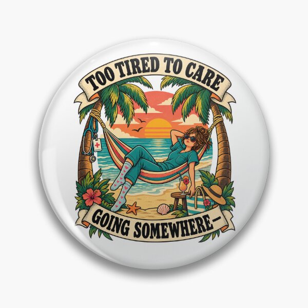Item preview, Too Tired to Care Going Somewhere Funny Vintage Nurse Vacation designed and sold by urbinet.