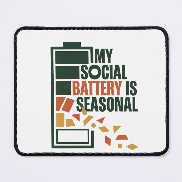 Item preview, My Social Battery Is Seasonal designed and sold by SignumShop.