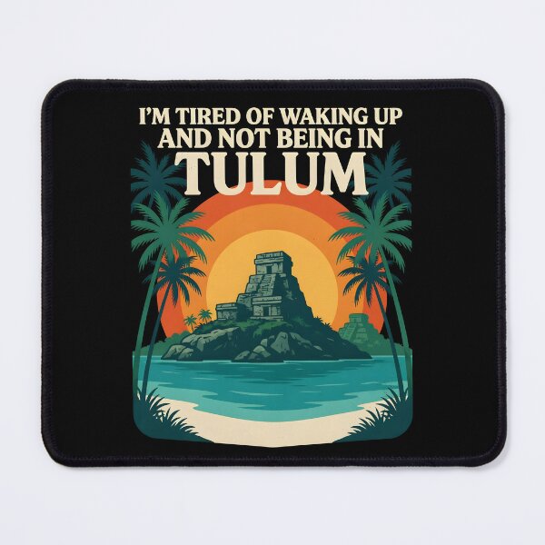 Item preview, I'm Tired of Waking Up and Not Being in Tulum designed and sold by Redgiant87x.