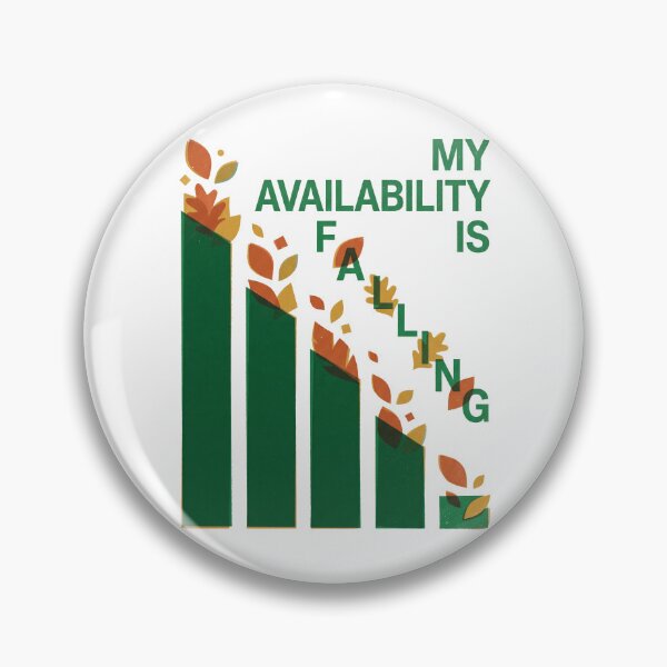 Item preview, My Availability Is Falling designed and sold by SignumShop.