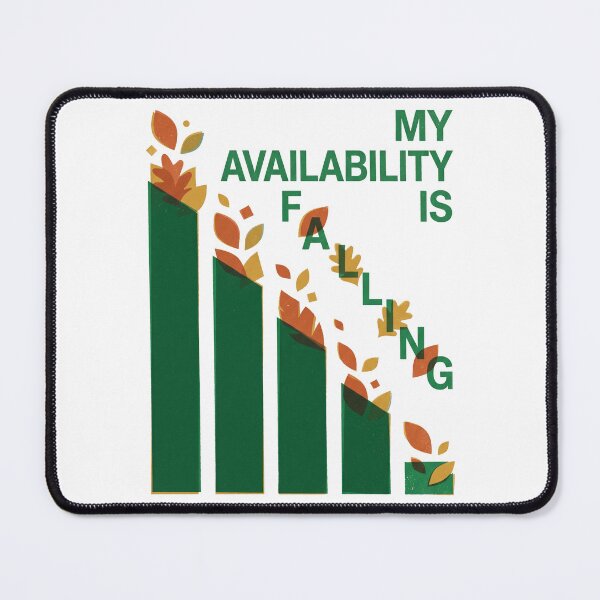 Item preview, My Availability Is Falling designed and sold by SignumShop.