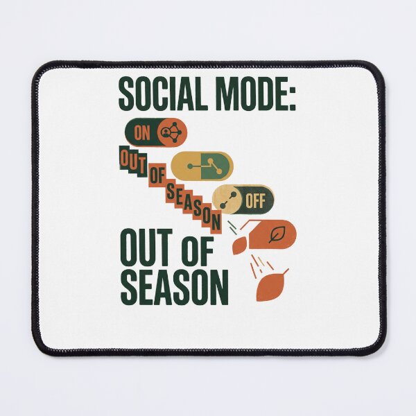 Item preview, Social Mode Out of Season designed and sold by SignumShop.