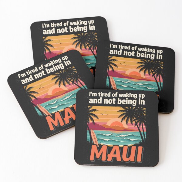 Item preview, I'm Tired of Waking Up and Not Being in Maui designed and sold by Redgiant87x.