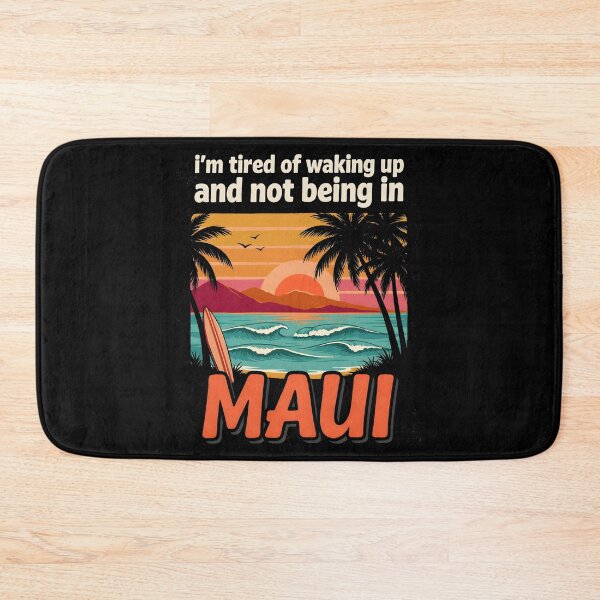 Item preview, I'm Tired of Waking Up and Not Being in Maui designed and sold by Redgiant87x.