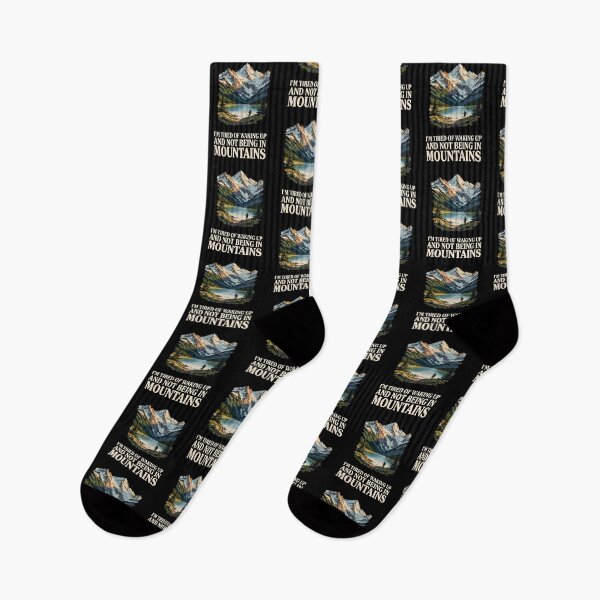 Item preview, I'm Tired of Waking Up and Not Being in the Mountains designed and sold by Redgiant87x.
