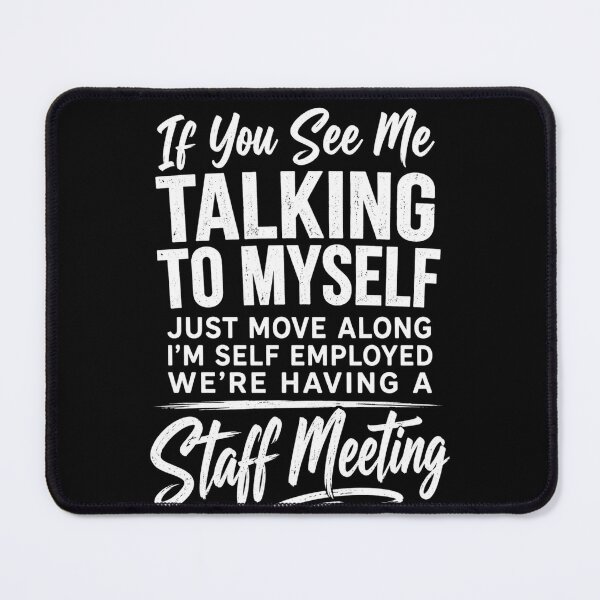 Item preview, staff meeting Funny Self Employed Meeting Humor Quote designed and sold by anapldv.