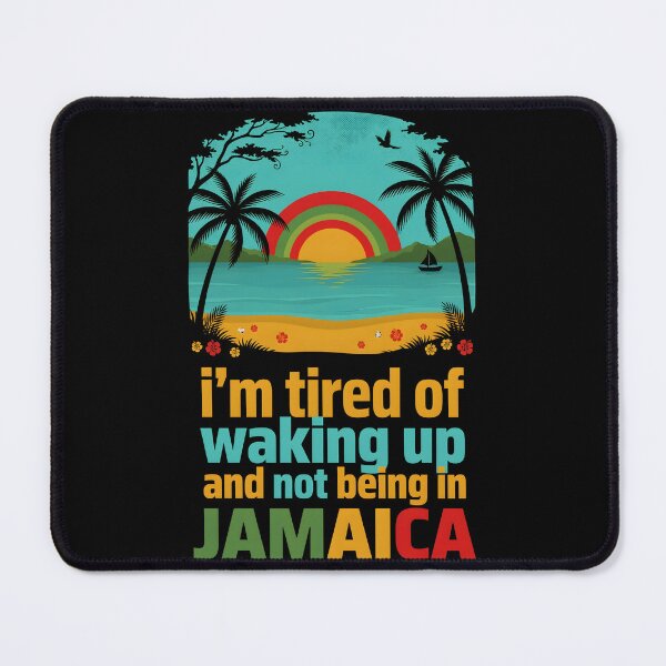Item preview, I'm Tired of Waking Up and Not Being in Jamaica designed and sold by Redgiant87x.