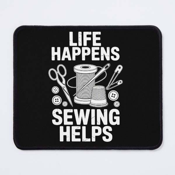 Item preview, LIFE HAPPENS SEWING HELPS designed and sold by jkrphoto.