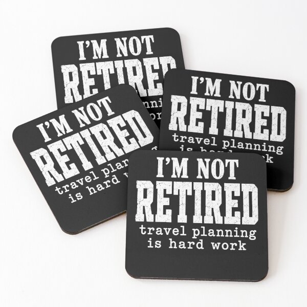 Item preview, Retired Travel Planning Is Hard Work Funny Quote designed and sold by anapldv.
