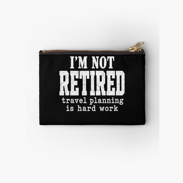 Item preview, Retired Travel Planning Is Hard Work Funny Quote designed and sold by anapldv.