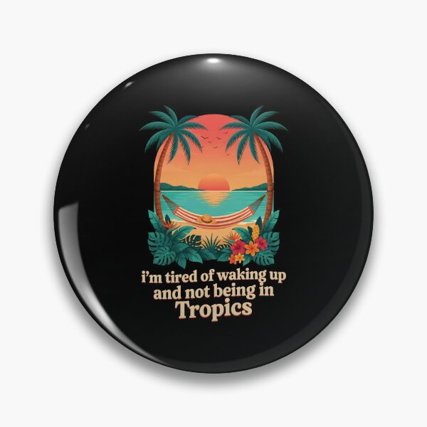 Item preview, I'm Tired of Waking Up and Not Being in the Tropics designed and sold by Redgiant87x.