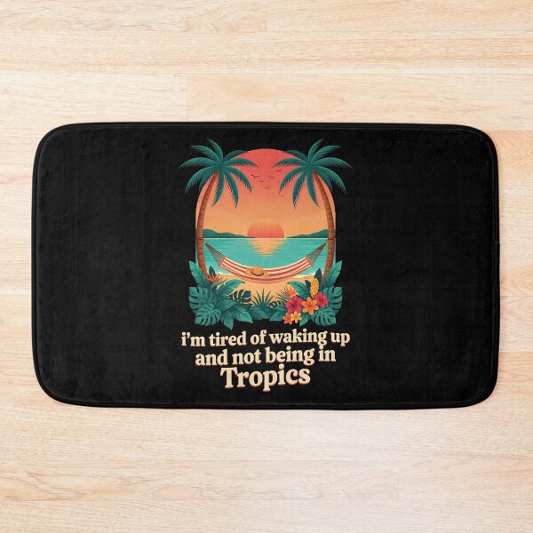 Item preview, I'm Tired of Waking Up and Not Being in the Tropics designed and sold by Redgiant87x.
