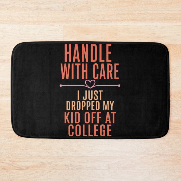 Item preview, college humor quote for parents with funny care message designed and sold by anapldv.