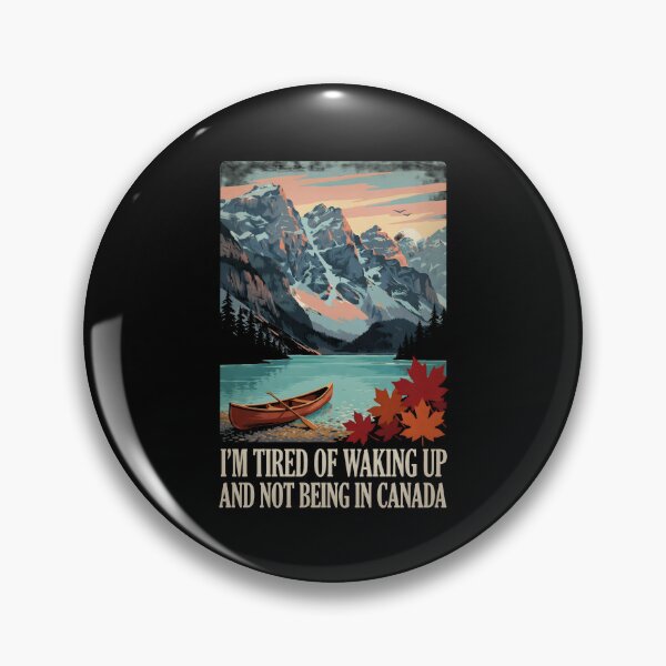 Item preview, I'm Tired of Waking Up and Not Being in Canada designed and sold by Redgiant87x.