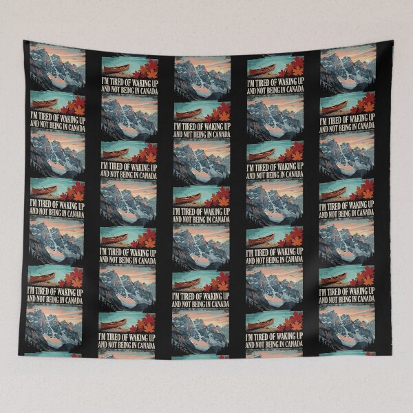 Item preview, I'm Tired of Waking Up and Not Being in Canada designed and sold by Redgiant87x.