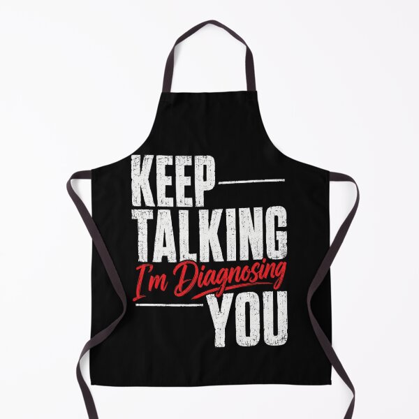 Item preview, Keep Talking I'm Diagnosing You Funny Medical Quote designed and sold by anapldv.