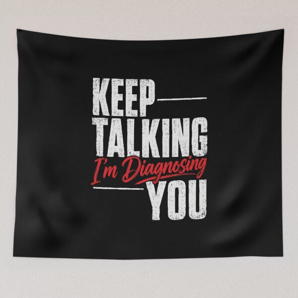 Item preview, Keep Talking I'm Diagnosing You Funny Medical Quote designed and sold by anapldv.
