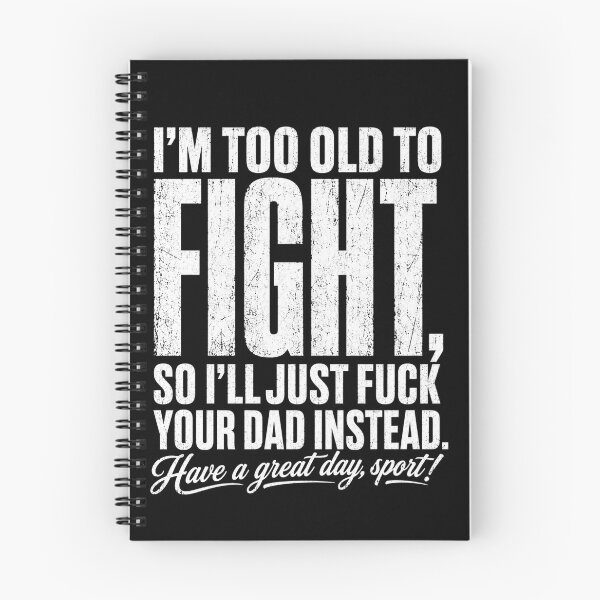 Item preview, Too Old Fight Funny Sarcastic Dad Quote designed and sold by anapldv.