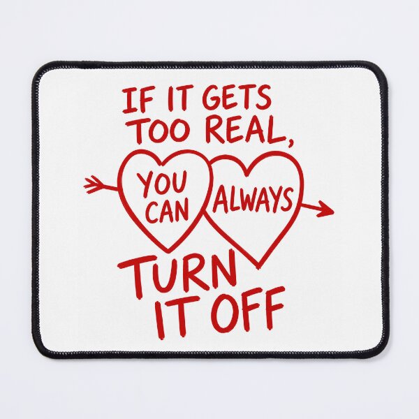 Item preview, Quote from the movie Camp Miasma: “If it gets too real, you can always turn it off” (fan art) designed and sold by PopCultureAndStuff.