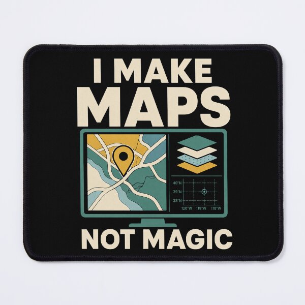 Item preview, I Make Maps Not Magic Funny GIS Analyst Geospatial Gift designed and sold by DreamLayerStudio.