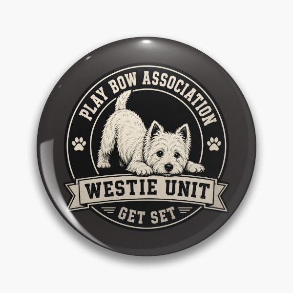 Item preview, Play Bow Association - Westie Unit - Get Set/Funny Westie Highland Terrier Dog Badge Logo  designed and sold by Halejo68.