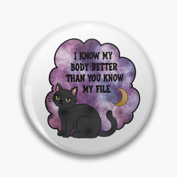 Item preview, I Know My Body Better Than You Know My File – Chronic Illness Patient Advocacy designed and sold by Chronically creative.