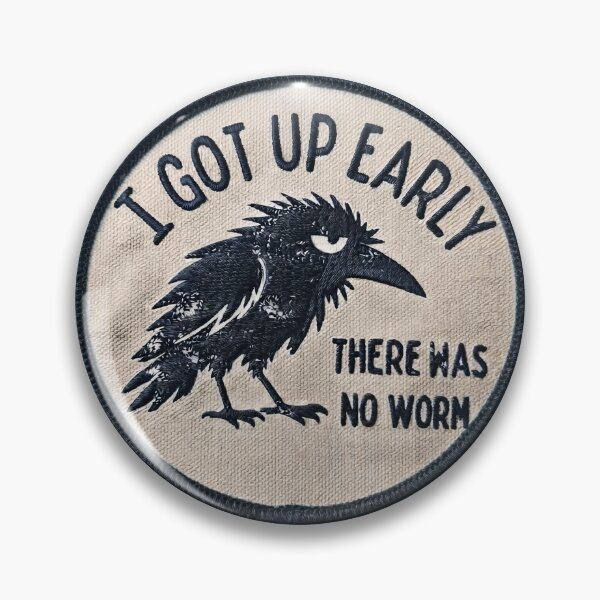 Item preview, I Got Up Early There was No Worm Grumpy Raven designed and sold by gear-posters.