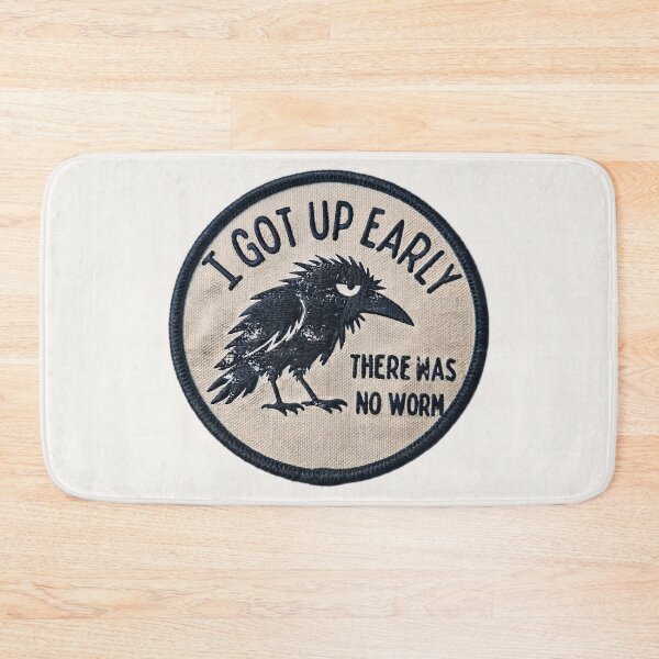 Item preview, I Got Up Early There was No Worm Grumpy Raven designed and sold by gear-posters.