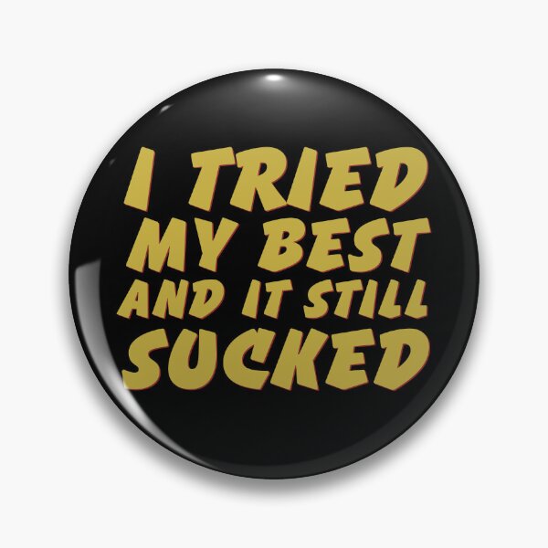 Item preview, I tried my best and it still sucked designed and sold by THE MURMUR.