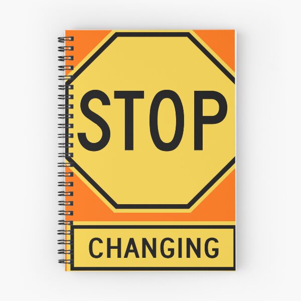 Item preview, Stop Changing designed and sold by Karate Octopus.