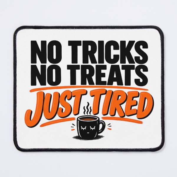 Item preview, No Tricks No Treats Just Tired designed and sold by Kesef Project.