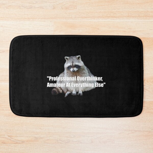 Item preview, Professional Overthinker, Amateur At Everything Else, raccoon meme designed and sold by CloudyPress.
