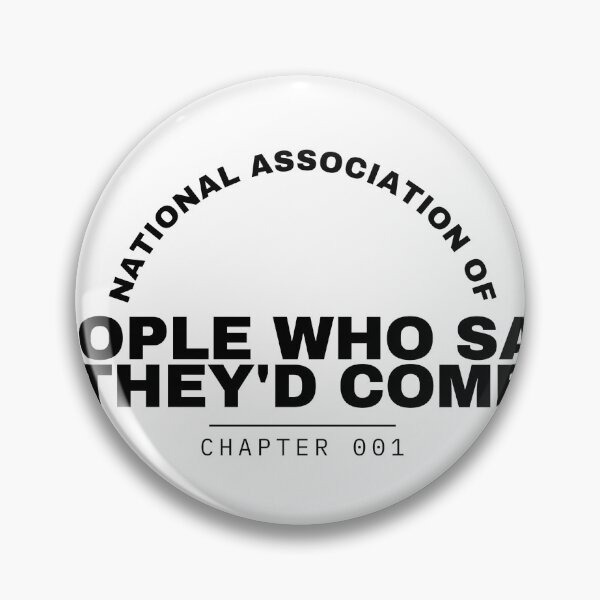 Item preview, National Association of People Who Said They'd Come designed and sold by Mixed Reviews.