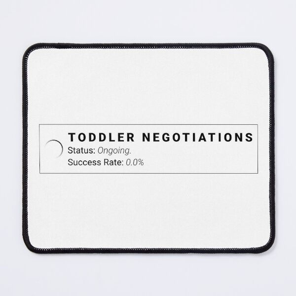 Item preview, Toddler Negotiations Ongoing 0 Percent Success Rate designed and sold by VTineDesigns.